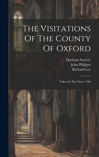 Produktbild: The Visitations Of The County Of Oxford: Taken In The Years 1566