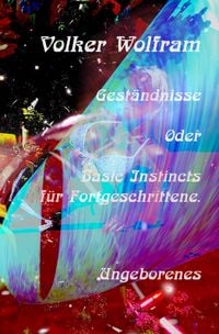 Produktbild: Gest&auml;ndnisse / Gest&auml;ndnisse Oder Basic Instincts f&uuml;r Fortgeschrittene.
