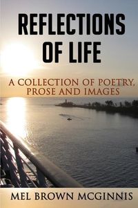 Produktbild: Reflections of Life: A Collection of Poetry, Prose and Images