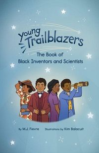 Produktbild: Young Trailblazers: The Book of Black Inventors and Scientists