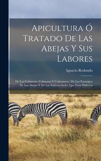 Produktbild: Apicultura &Oacute; Tratado De Las Abejas Y Sus Labores
