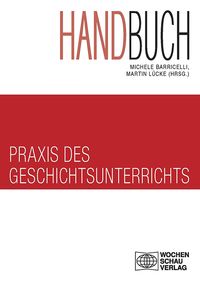 Produktbild: Handbuch Praxis des Geschichtsunterrichts 2 Bde
