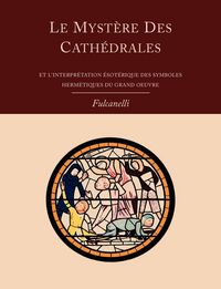 Produktbild: Le Mystere Des Cathedrales Et L'Interpretation Esoterique Des Symboles Hermetiques Du Grand-Oeuvre