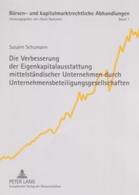 Produktbild: Die Verbesserung der Eigenkapitalausstattung mittelst&auml;ndischer Unternehmen durch Unternehmensbeteiligungsgesellschaften