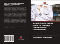 Produktbild: Soins infirmiers de la sonde de drainage : &Eacute;valuation des connaissances
