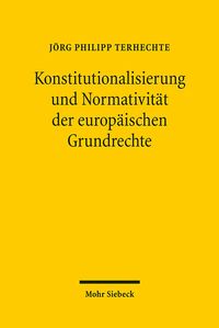 Produktbild: Konstitutionalisierung und Normativit&auml;t der europ&auml;ischen Grundrechte