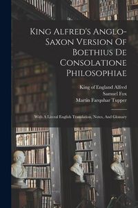 Produktbild: King Alfred's Anglo-saxon Version Of Boethius De Consolatione Philosophiae