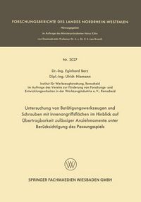 Produktbild: Untersuchung von Bet&auml;tigungswerkzeugen und Schrauben mit Innenangriffsfl&auml;chen im Hinblick auf &Uuml;bertragbarkeit zul&auml;ssiger Anziehmomente unter Ber&uuml;cksic