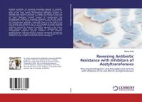 Produktbild: Reversing Antibiotic Resistance with Inhibitors of Acetyltransferases