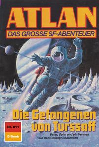 Produktbild: Atlan 811: Die Gefangenen von Turssaff