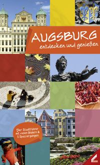 Bild vom Artikel Augsburg – entdecken und genießen vom Autor Ute Haidar