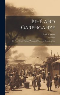 Produktbild: Bih&eacute; and Garenganze