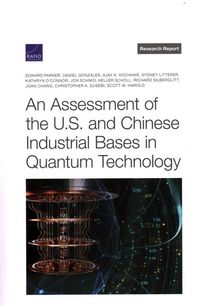 Produktbild: An Assessment of the U.S. and Chinese Industrial Bases in Quantum Technology