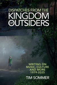 Produktbild: Dispatches From the Kingdom of Outsiders
