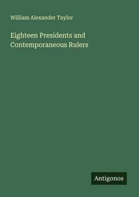 Produktbild: Eighteen Presidents and Contemporaneous Rulers