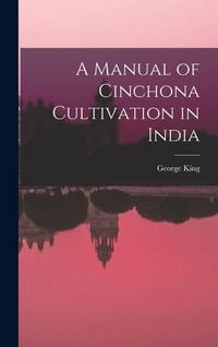Produktbild: A Manual of Cinchona Cultivation in India