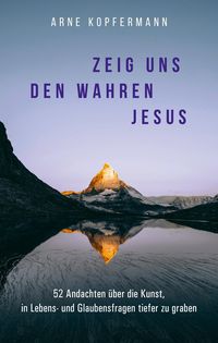 Produktbild: Zeig uns den wahren Jesus