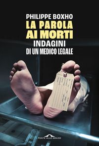 Produktbild: La parola ai morti. Indagini di un medico legale