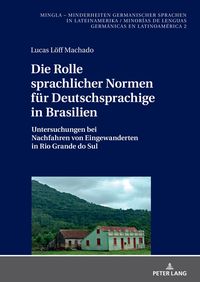 Produktbild: Die Rolle sprachlicher Normen f&uuml;r Deutschsprachige in Brasilien