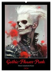 Produktbild: Gothic-Flower-Punk. D&uuml;ster-romantische Kunst (Wandkalender 2026 DIN A2 hoch), CALVENDO Monatskalender