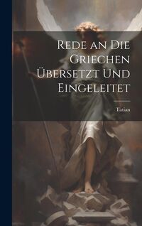 Produktbild: Rede an Die Griechen &Uuml;bersetzt Und Eingeleitet