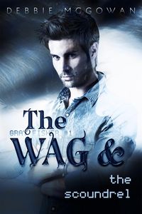 Produktbild: The WAG and The Scoundrel (Gray Fisher, #1)