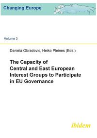 Produktbild: The Capacity of Central and East European Interest Groups to Participate in EU Governance.
