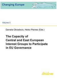 Produktbild: The Capacity of Central and East European Interest Groups to Participate in EU Governance.