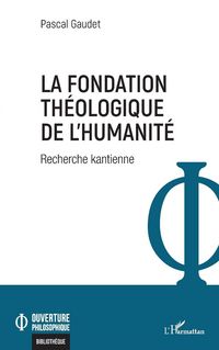 Produktbild: La fondation th&eacute;ologique de l'humanit&eacute;