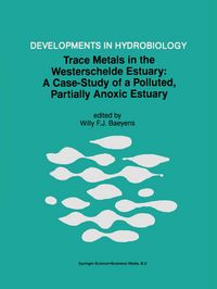 Produktbild: Trace Metals in the Westerschelde Estuary: A Case-Study of a Polluted, Partially Anoxic Estuary