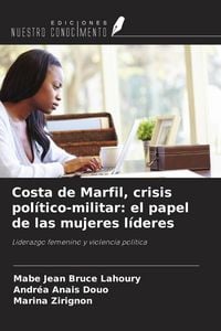 Produktbild: Costa de Marfil, crisis pol&iacute;tico-militar: el papel de las mujeres l&iacute;deres