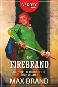 Produktbild: The Firebrand: The Complete Adventures of Tizzo, Volume 1