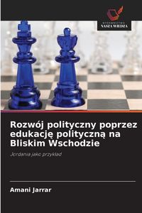 Produktbild: Rozw&oacute;j polityczny poprzez edukacj&iquest; polityczn&iquest; na Bliskim Wschodzie