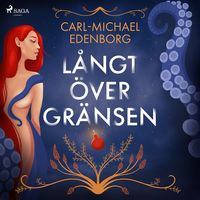 Produktbild: L&aring;ngt &ouml;ver gr&auml;nsen : erotiska historier om beg&auml;r och skr&auml;ck