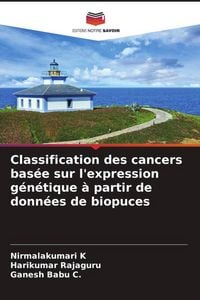 Produktbild: Classification des cancers bas&eacute;e sur l'expression g&eacute;n&eacute;tique &agrave; partir de donn&eacute;es de biopuces