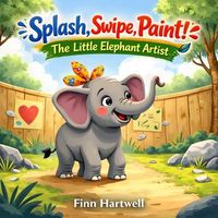 Produktbild: Splash, Swipe, Paint! The Little Elephant Artist