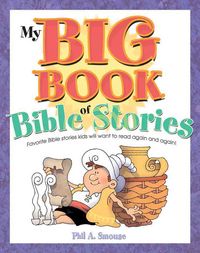 Produktbild: My Big Book of Bible Stories: Bible Stories! Rhyming Fun! Timeless Truth for Everyone!