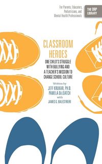 Produktbild: Classroom Heroes: One Child's Struggle with Bullying and a Teacher's Mission to Change School Culture