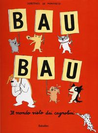 Produktbild: Bau bau. Il mondo visto dai cagnolini