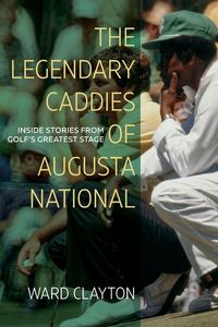 Produktbild: The Legendary Caddies of Augusta National