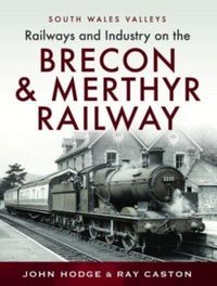 Produktbild: Railways and Industry on the Brecon & Merthyr Railway