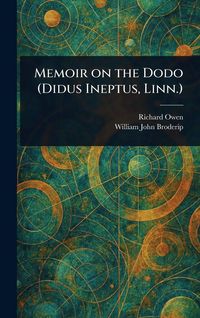 Produktbild: Memoir on the Dodo (Didus Ineptus, Linn.)