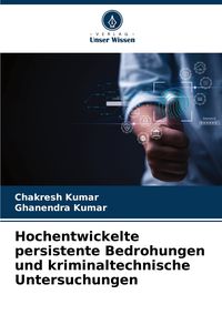 Produktbild: Hochentwickelte persistente Bedrohungen und kriminaltechnische Untersuchungen