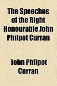 Produktbild: The Speeches of the Right Honourable John Philpot Curran