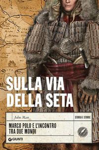 Produktbild: Sulla via della seta. Marco Polo e l'incontro tra due mondi