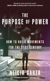 Bild vom Artikel The Purpose of Power vom Autor Alicia Garza