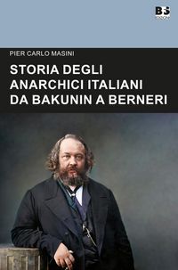 Produktbild: Storia degli anarchici italiani da Bakunin a Berneri