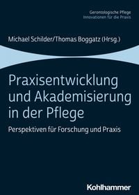 Produktbild: Praxisentwicklung und Akademisierung in der Pflege