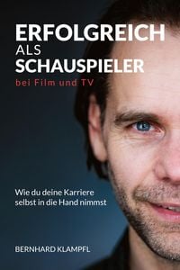 Produktbild: Erfolgreich als Schauspieler bei Film und Tv