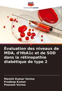 Produktbild: &Eacute;valuation des niveaux de MDA, d'HbA1c et de SOD dans la r&eacute;tinopathie diab&eacute;tique de type 2